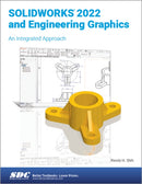 SOLIDWORKS 2022 and Engineering Graphics : An Integrated Approach-9781630574710