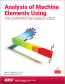Analysis of Machine Elements Using SOLIDWORKS Simulation 2022-9781630574819