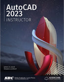 AutoCAD 2023 Instructor : A Student Guide for In-Depth Coverage of AutoCAD's Commands and Features-9781630574932