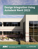 Design Integration Using Autodesk Revit 2023 : Architecture, Structure and MEP-9781630575205
