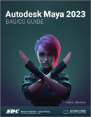 Autodesk Maya 2023 Basics Guide-9781630575274