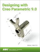 Designing with Creo Parametric 9.0-9781630575335