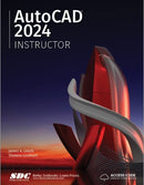 AutoCAD 2024 Instructor : A Student Guide for In-Depth Coverage of AutoCAD's Commands and Features-9781630575410