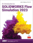 An Introduction to SOLIDWORKS Flow Simulation 2023-9781630575625