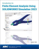 Introduction to Finite Element Analysis Using SOLIDWORKS Simulation 2023-9781630575656
