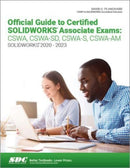Official Guide to Certified SOLIDWORKS Associate Exams: CSWA, CSWA-SD, CSWA-S, CSWA-AM-9781630575670