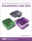 Machining Simulation Using SOLIDWORKS CAM 2023-9781630575700