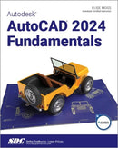 Autodesk AutoCAD 2024 Fundamentals-9781630575779