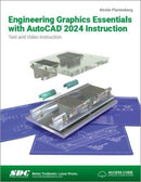 Engineering Graphics Essentials with AutoCAD 2024 Instruction : Text and Video Instruction-9781630576042