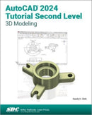 AutoCAD 2024 Tutorial Second Level 3D Modeling-9781630576080