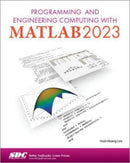 Programming and Engineering Computing with MATLAB 2023-9781630576240