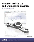 SOLIDWORKS 2024 and Engineering Graphics : An Integrated Approach-9781630576325