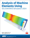 Analysis of Machine Elements Using SOLIDWORKS Simulation 2024-9781630576424