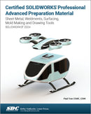 Certified SOLIDWORKS Professional Advanced Preparation Material : Sheet Metal, Weldments, Surfacing, Mold Tools and Drawing Tools-9781630576431