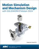 Motion Simulation and Mechanism Design with SOLIDWORKS Motion 2024-9781630576455