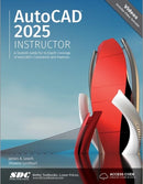 AutoCAD 2025 Instructor : A Student Guide for In-Depth Coverage of AutoCAD's Commands and Features-9781630576493