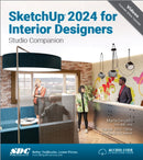 SketchUp 2024 for Interior Designers : Studio Companion-9781630576523