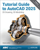 Tutorial Guide to AutoCAD 2025 : 2D Drawing, 3D Modeling-9781630576677