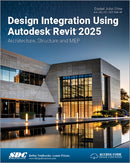 Design Integration Using Autodesk Revit 2025 : Architecture, Structure and MEP-9781630576684