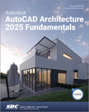 Autodesk AutoCAD Architecture 2025 Fundamentals-9781630576752