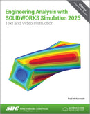 Engineering Analysis with SOLIDWORKS Simulation 2025 : Text and Video Instruction-9781630577025
