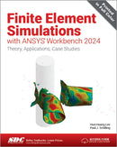 Finite Element Simulations with ANSYS Workbench 2024 : Theory, Applications, Case Studies-9781630577230