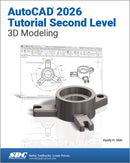 AutoCAD 2026 Tutorial Second Level 3D Modeling-9781630577599