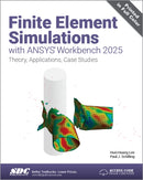 Finite Element Simulations with ANSYS Workbench 2025 : Theory, Applications, Case Studies-9781630577643