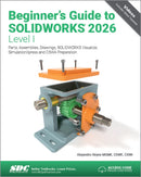 Beginner's Guide to SOLIDWORKS 2026 - Level I