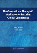 The Occupational Therapist's Workbook for Ensuring Clinical Competence-9781630910495