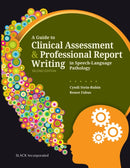 A Guide to Clinical Assessment and Professional Report Writing in Speech-Language Pathology-9781630913724