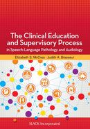 The Clinical Education and Supervisory Process in Speech-Language Pathology and Audiology-9781630915292
