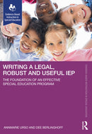 Writing a Legal, Robust and Useful IEP : The Foundation of an Effective Special Education Program-9781630918330