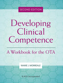 Developing Clinical Competence : A Workbook for the OTA-9781630918965