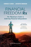 Financial Freedom Rx : The Physician's Guide to Achieving Financial Independence-9781630919566