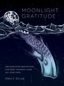 Moonlight Gratitude : 365 Nighttime Meditations for Deep, Tranquil Sleep All Year Long Volume 1-9781631062926