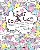 Mini Kawaii Doodle Class : Sketching Super-Cute Tacos, Sushi Clouds, Flowers, Monsters, Cosmetics, and More Volume 2-9781631065828