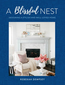 A Blissful Nest : Designing a Stylish and Well-Loved Home Volume 2-9781631067273