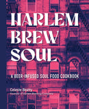 Harlem Brew Soul : A Beer-Infused Soul Food Cookbook-9781631068515