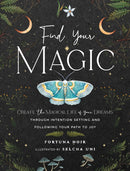 Find Your Magic: A Journal : Create the Magical Life of Your Dreams through Intention Setting and Following Your Path to Joy-9781631068973