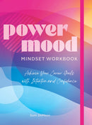 Power Mood Mindset Workbook : Achieve Your Career Goals with Intention and Confidence-9781631069369