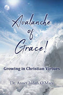 Avalanche of Grace! : Growing in Christian Virtues-9781631296758