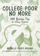 College Poor No More : 100 Savings Tips for College Students-9781631320743