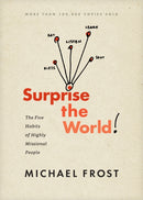 Surprise the World : The Five Habits of Highly Missional People-9781631465161
