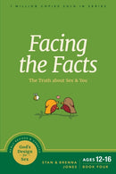 Facing the Facts : The Truth About Sex and You-9781631469480