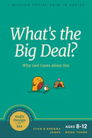 What's the Big Deal? : Why God Cares about Sex-9781631469527