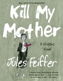 Kill My Mother : A Graphic Novel-9781631491061