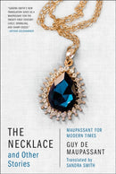 The Necklace and Other Stories : Maupassant for Modern Times-9781631491894