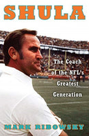 Shula – The Coach of the NFL`s Greatest Generation