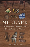 Mudlark – In Search of London`s Past Along the River Thames